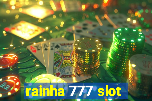 rainha 777 slot