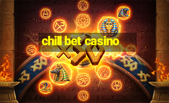 chill bet casino