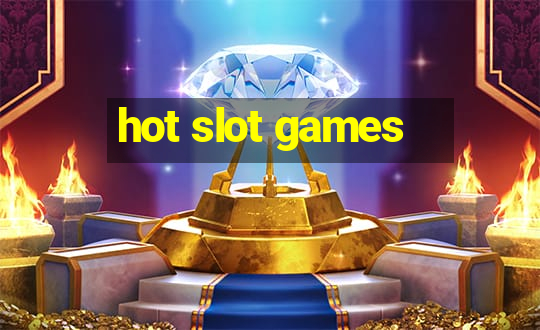 hot slot games