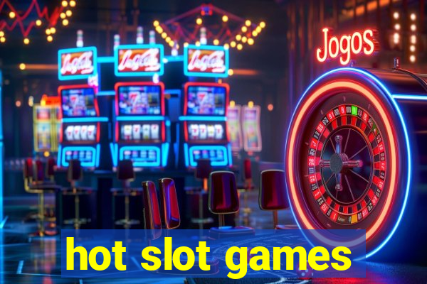 hot slot games