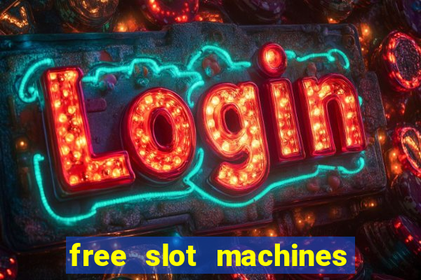 free slot machines to play