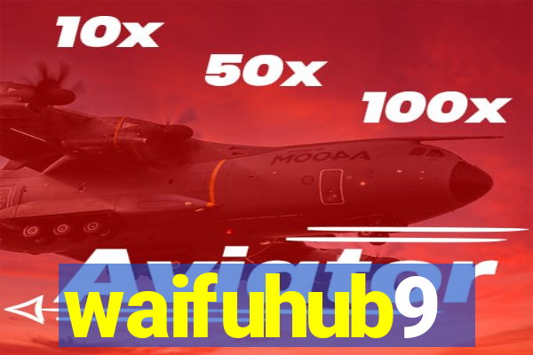 waifuhub9