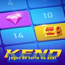 jogos de sorte ou azar