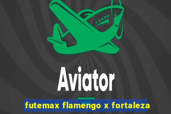 futemax flamengo x fortaleza