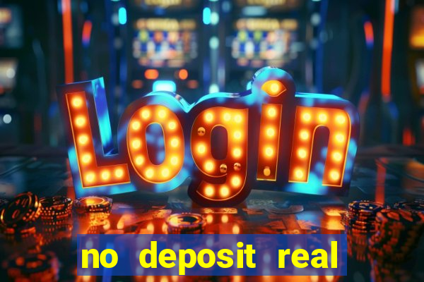 no deposit real cash casino