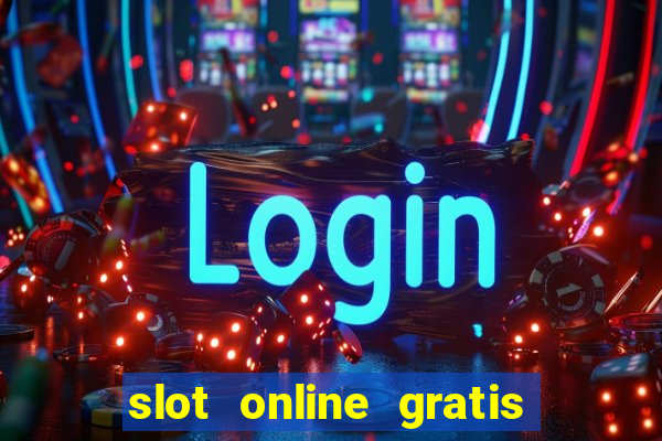 slot online gratis senza scaricare