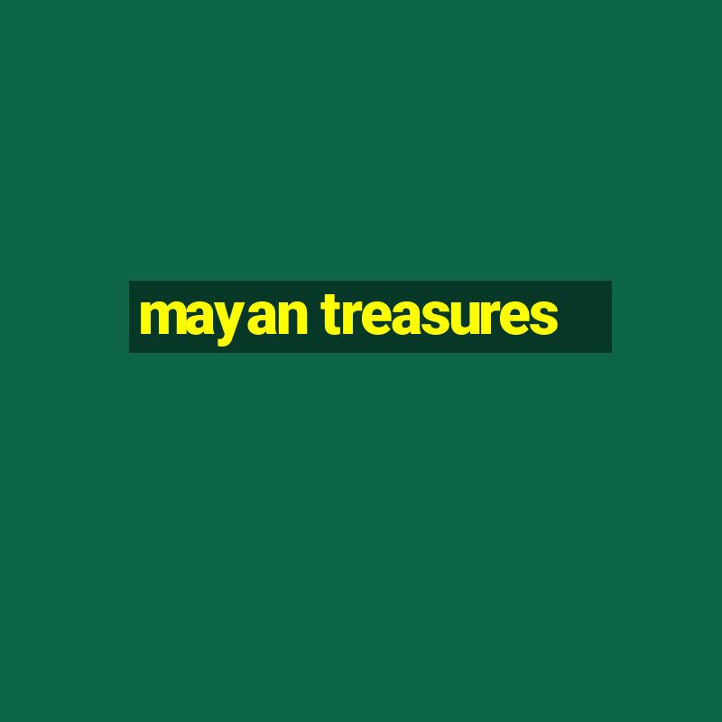 mayan treasures