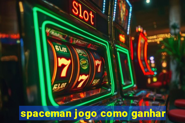 spaceman jogo como ganhar