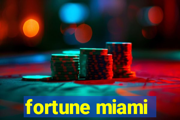 fortune miami