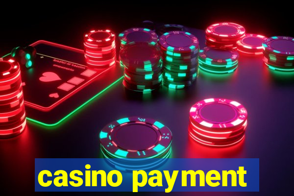 casino payment