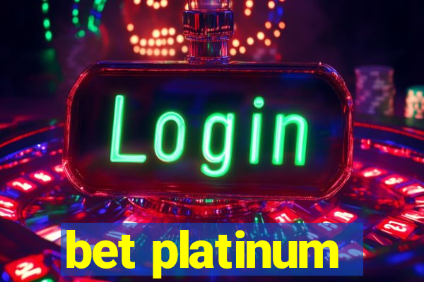 bet platinum