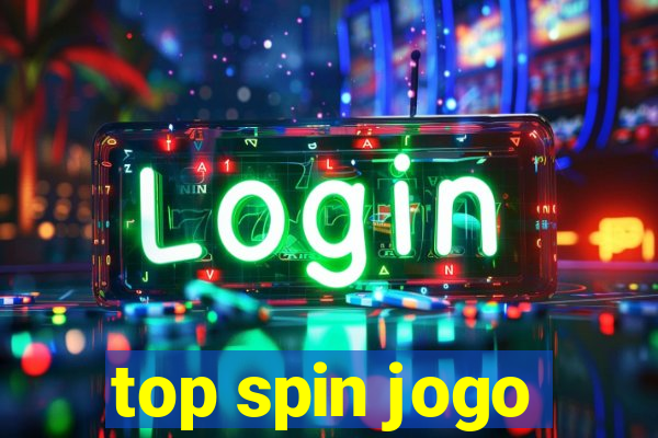 top spin jogo