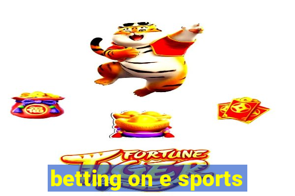 betting on e sports