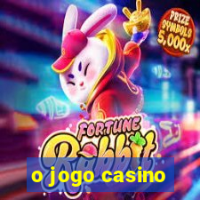 o jogo casino