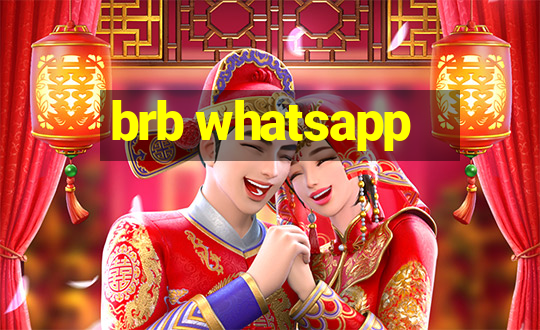 brb whatsapp