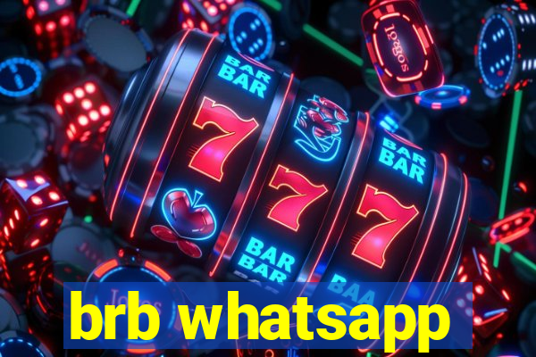 brb whatsapp