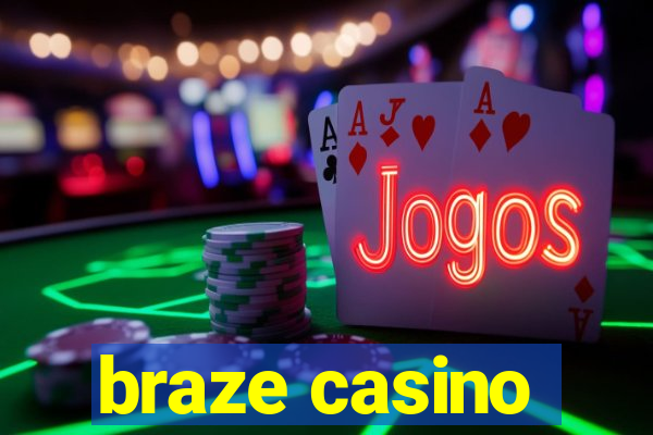 braze casino