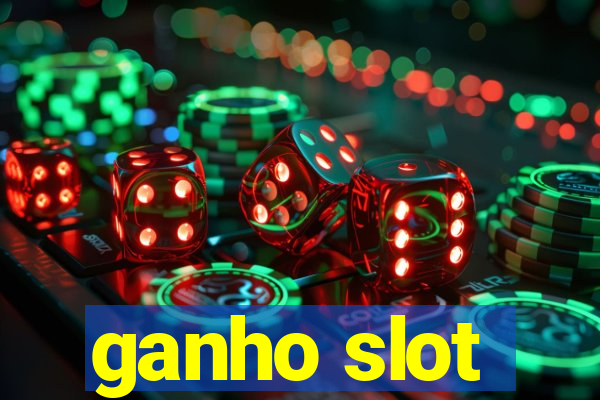 ganho slot