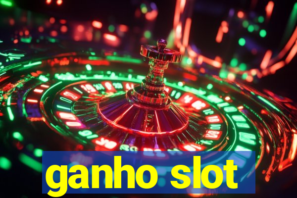 ganho slot