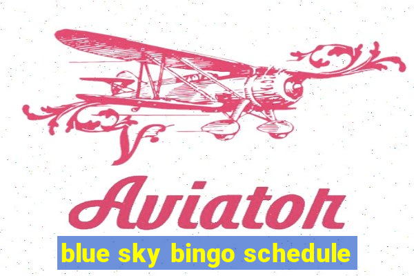 blue sky bingo schedule