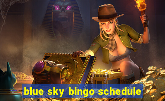 blue sky bingo schedule