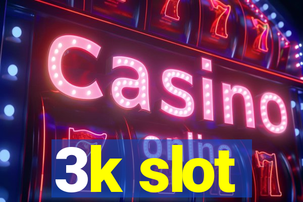 3k slot