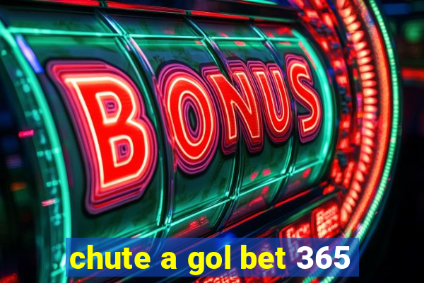 chute a gol bet 365