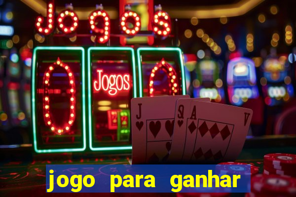 jogo para ganhar dinheiro grátis