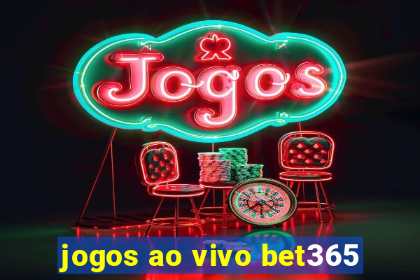 jogos ao vivo bet365