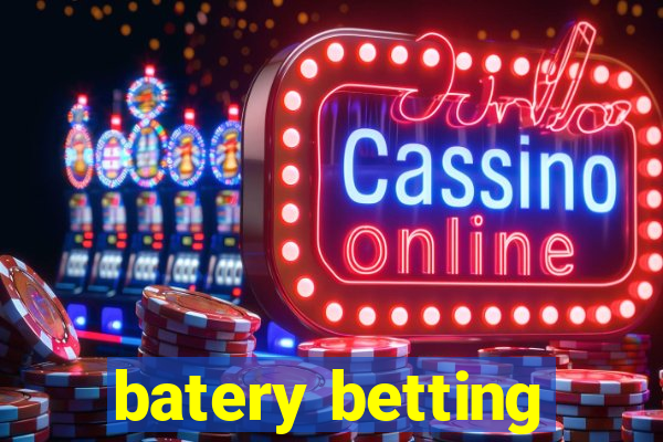 batery betting