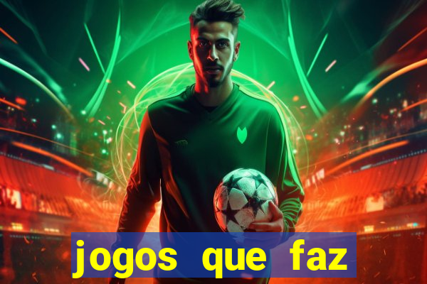 jogos que faz ganhar dinheiro