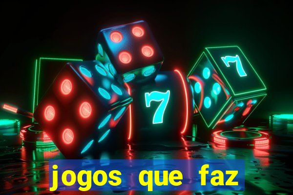 jogos que faz ganhar dinheiro