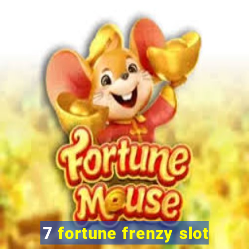 7 fortune frenzy slot