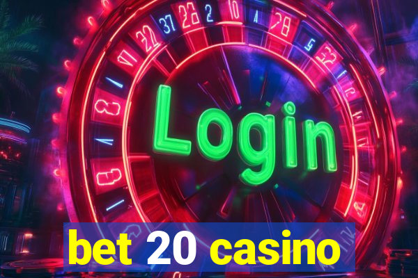 bet 20 casino