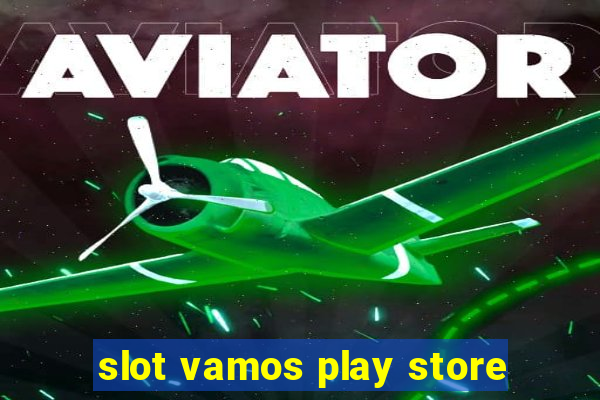 slot vamos play store