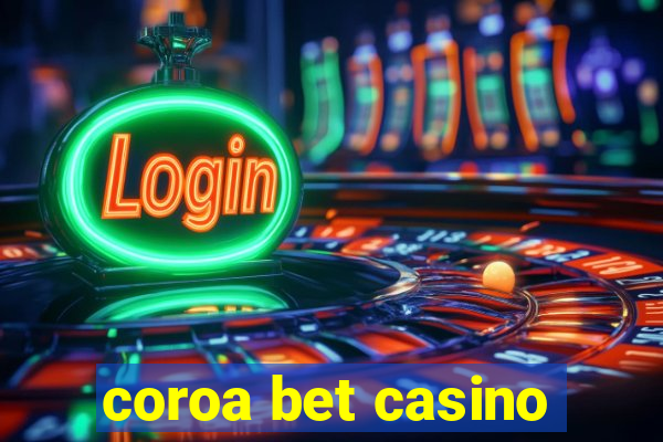 coroa bet casino