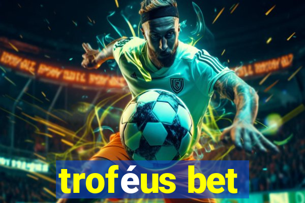 troféus bet