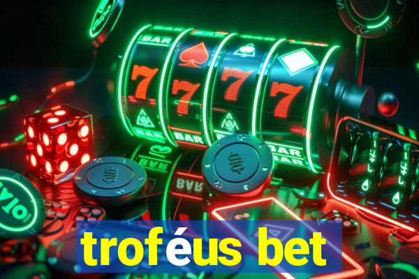 troféus bet