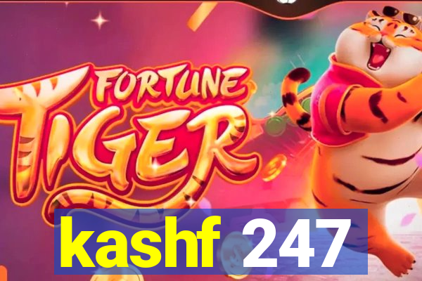 kashf 247