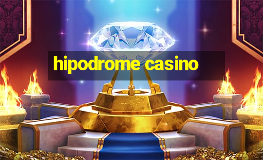 hipodrome casino