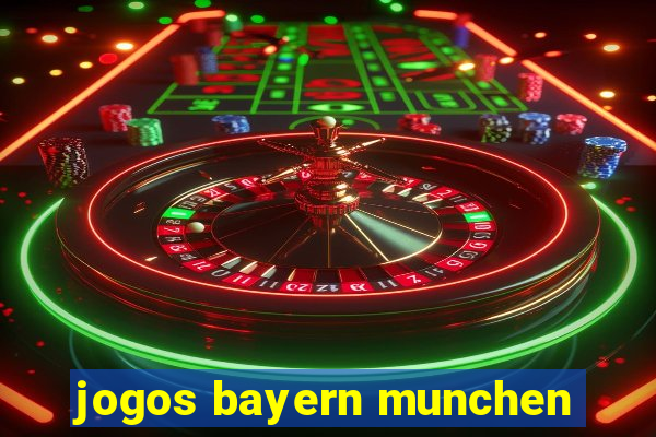 jogos bayern munchen