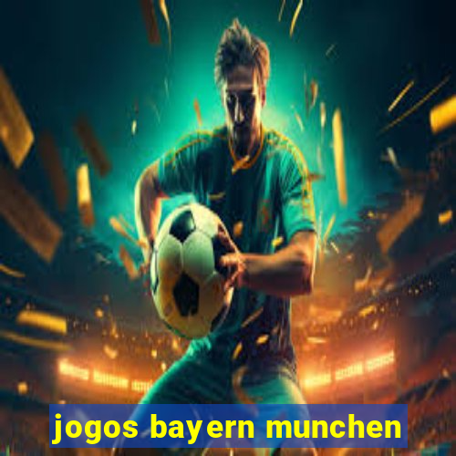 jogos bayern munchen