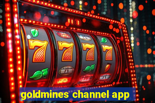 goldmines channel app