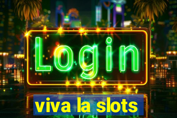 viva la slots