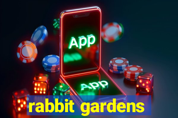 rabbit gardens