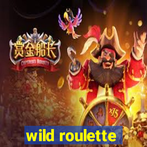 wild roulette