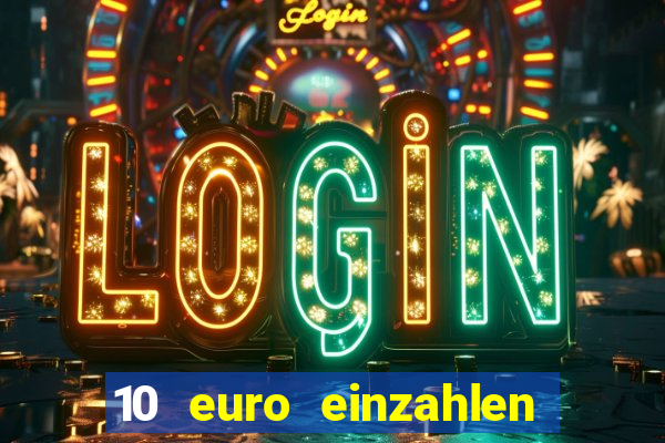 10 euro einzahlen casino bonus