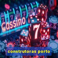 construtoras porto