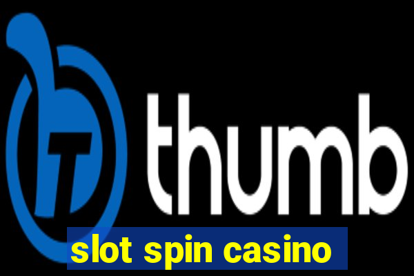 slot spin casino