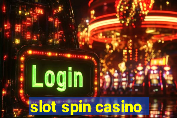 slot spin casino